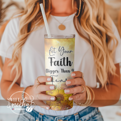 Faith Bigger Than Fear Tumbler