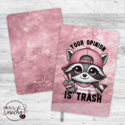 Your Opinion is Trash Journal Notebook