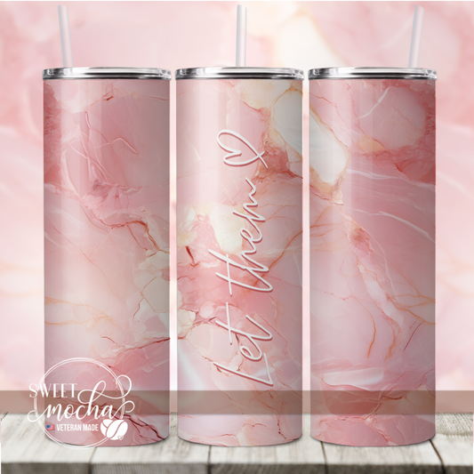 Let Them Pink Marble Tumbler