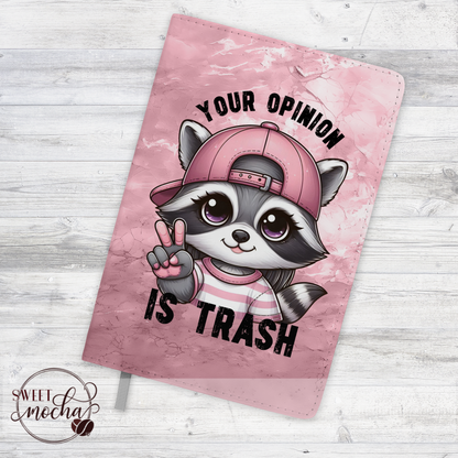 Your Opinion is Trash Journal Notebook